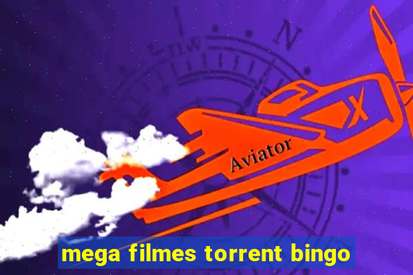 mega filmes torrent bingo